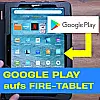 Play Store auf dem Fire-Tablet installieren