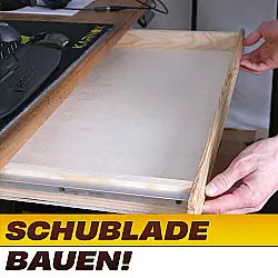 Schublade bauen!