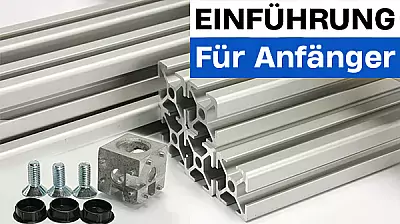 Aluminiumprofile und Konstruktionsprofile - Einführung für Anfänger